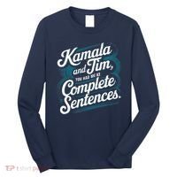 Kamala And Tim You Had Me At Complete Sentences Long Sleeve Shirt thumb 0