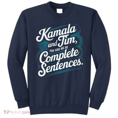 Kamala And Tim You Had Me At Complete Sentences Sweatshirt