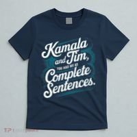 Kamala And Tim You Had Me At Complete Sentences T-Shirt thumb 5