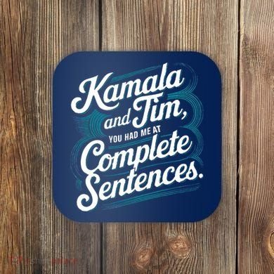 Kamala And Tim You Had Me At Complete Sentences Coaster