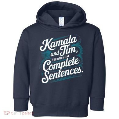 Kamala And Tim You Had Me At Complete Sentences Toddler Hoodie