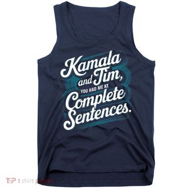 Kamala And Tim You Had Me At Complete Sentences Tank Top