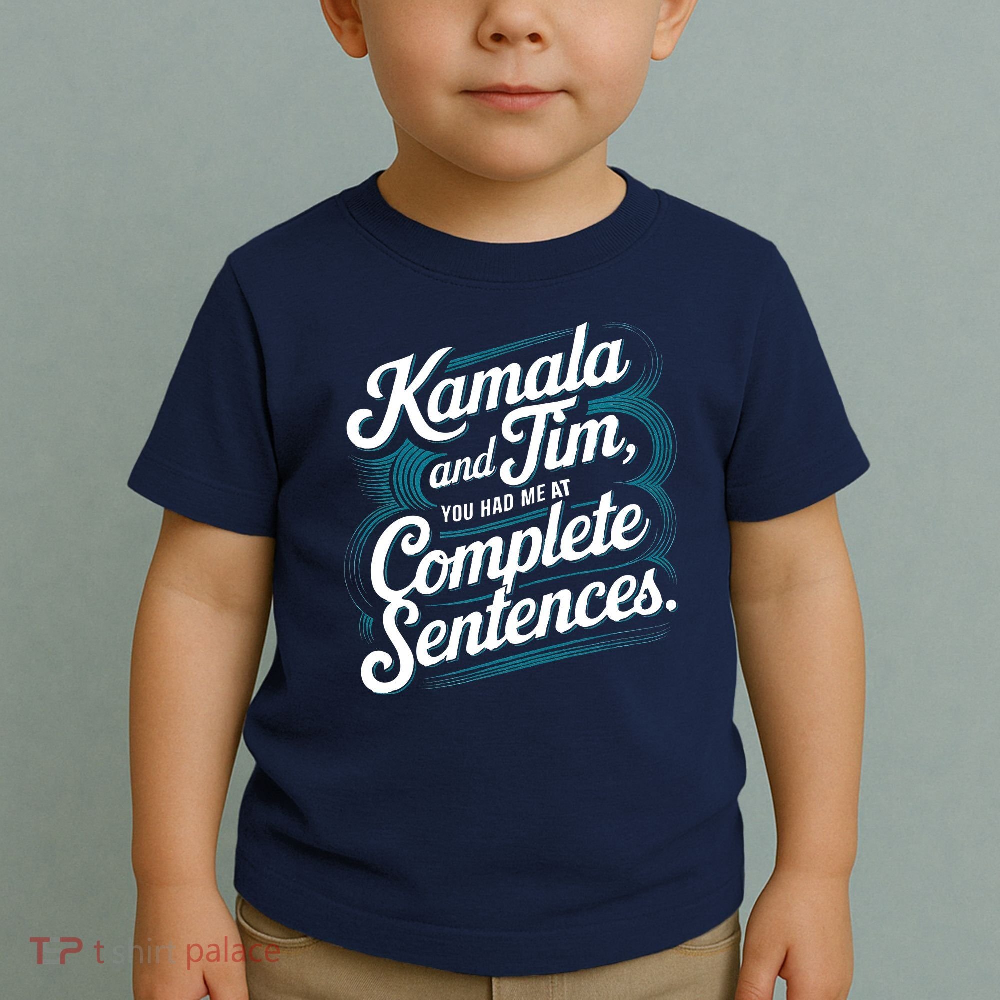 Kamala And Tim You Had Me At Complete Sentences Toddler T-Shirt