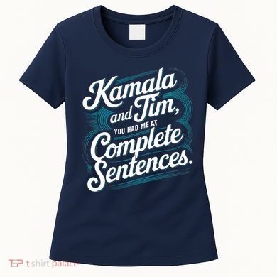 Kamala And Tim You Had Me At Complete Sentences Women's T-Shirt