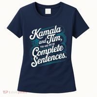 Kamala And Tim You Had Me At Complete Sentences Women's T-Shirt thumb 0