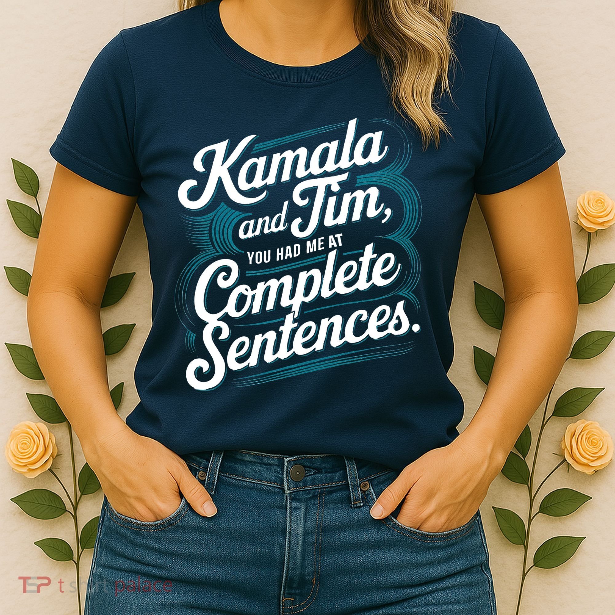 Kamala And Tim You Had Me At Complete Sentences Women's T-Shirt