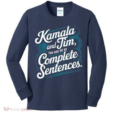 Kamala And Tim You Had Me At Complete Sentences Kids Long Sleeve Shirt