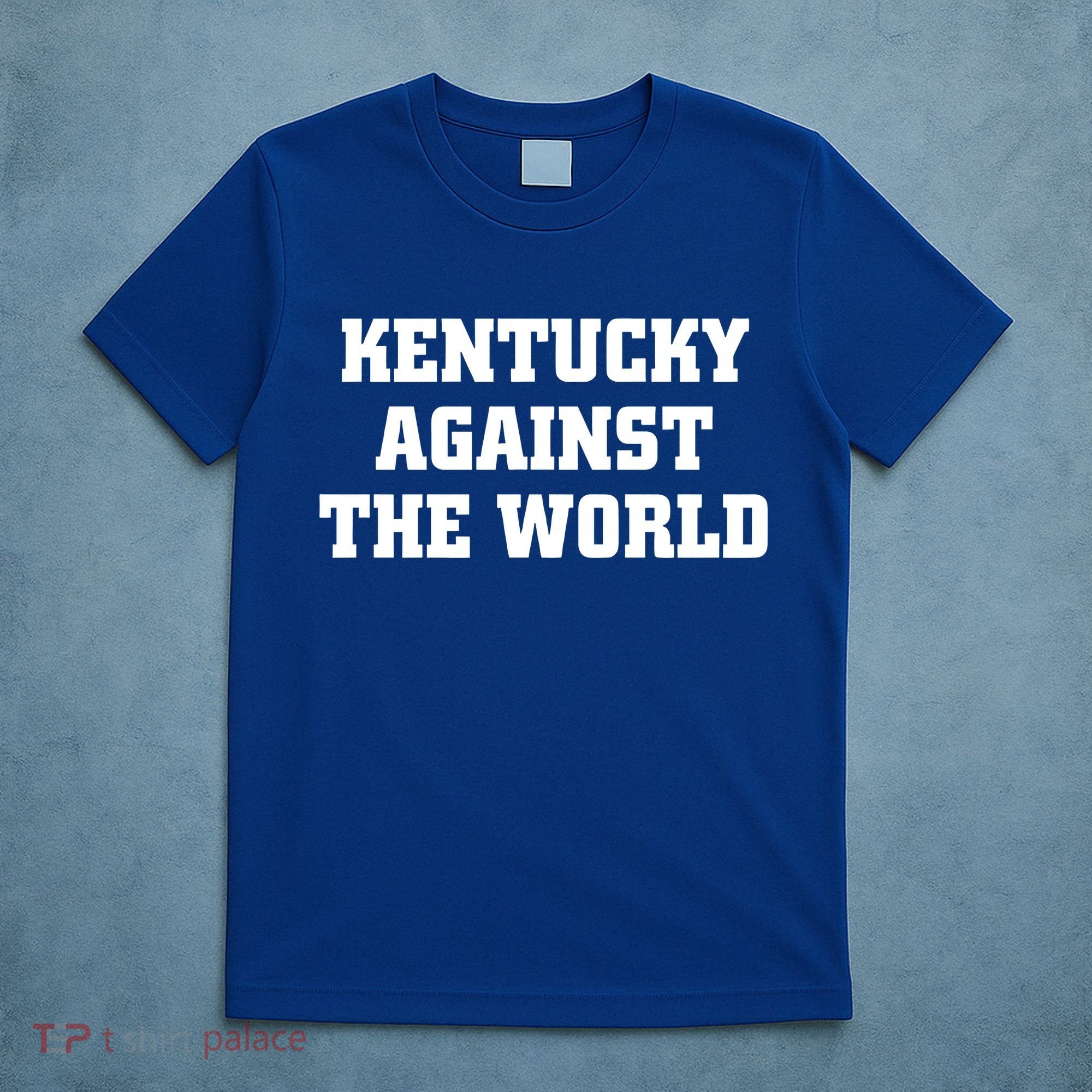 Kentucky Against The World T-Shirt
