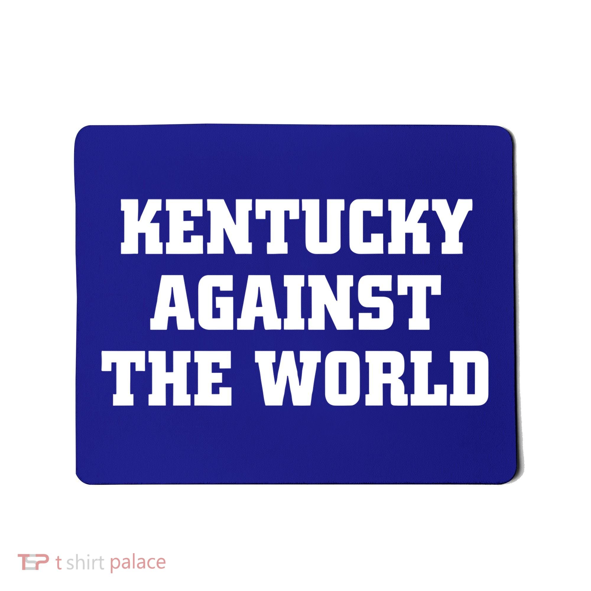 Kentucky Against The World Mousepad