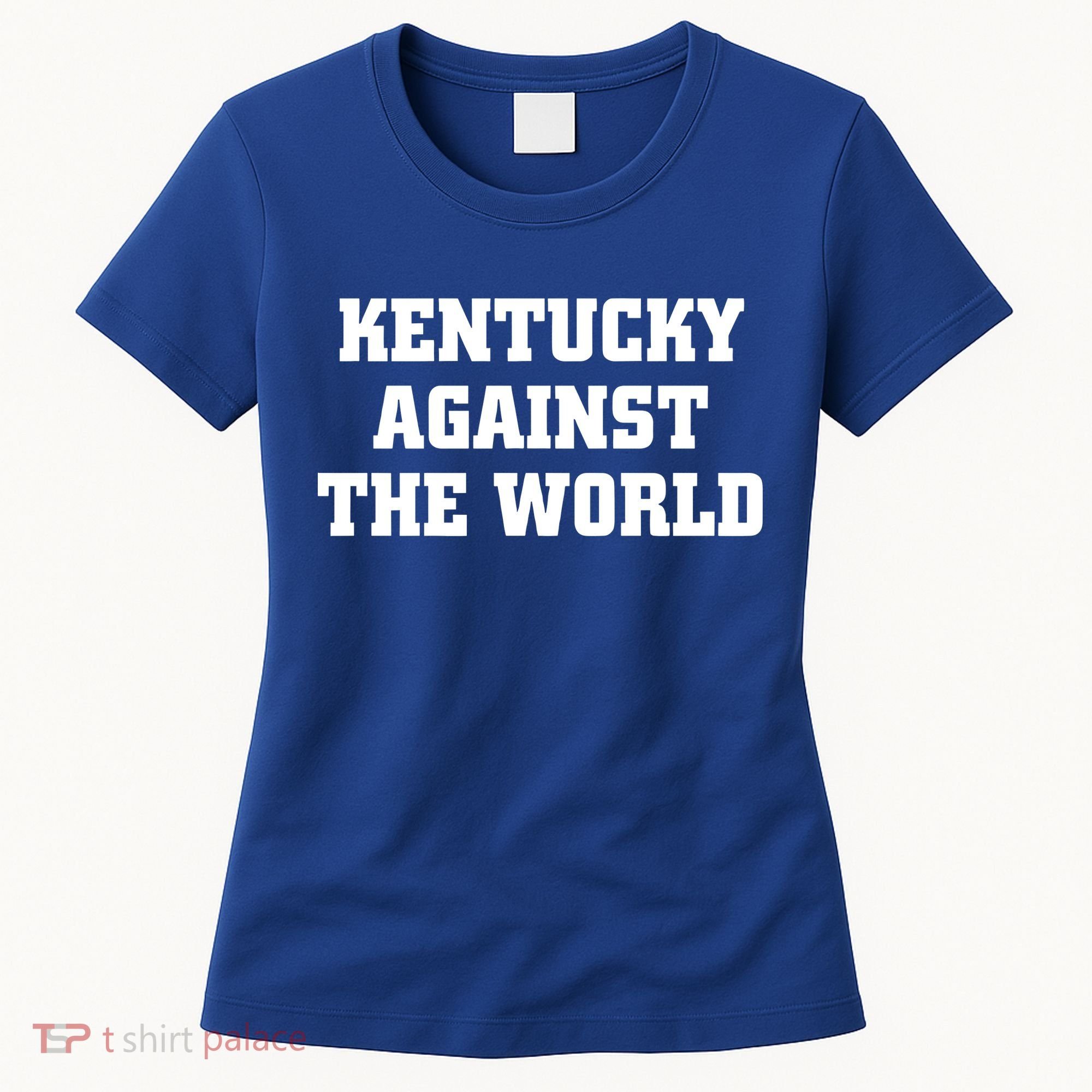 Kentucky Against The World Women's T-Shirt