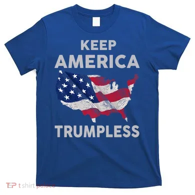 KEEP AMERICA TRUMPLESS T-Shirt