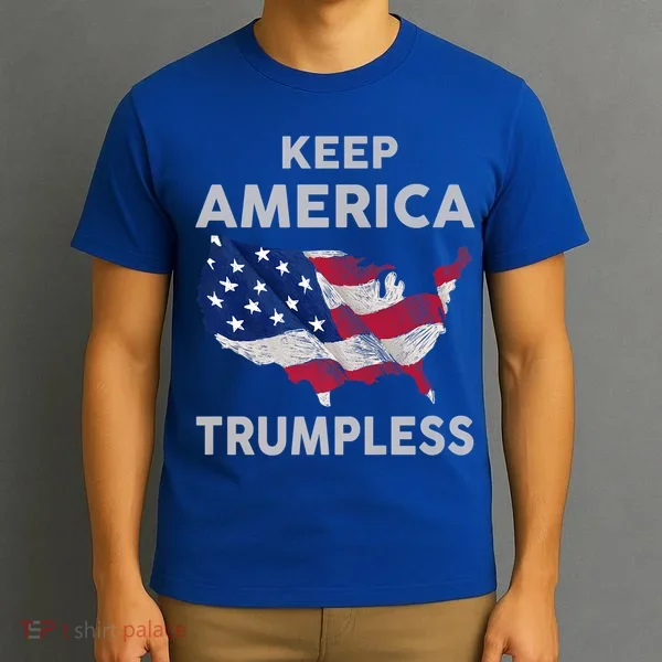 KEEP AMERICA TRUMPLESS T-Shirt
