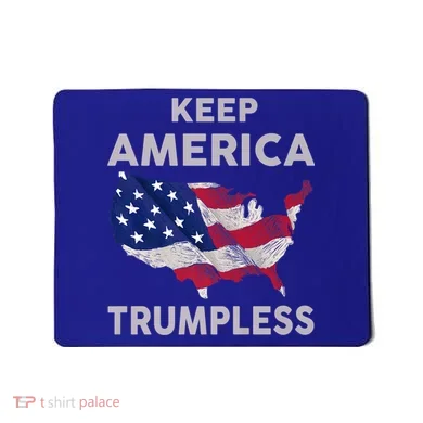 KEEP AMERICA TRUMPLESS Mousepad
