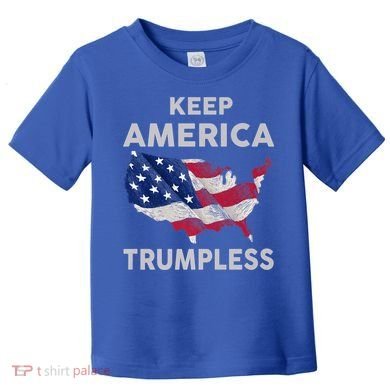 KEEP AMERICA TRUMPLESS Toddler T-Shirt