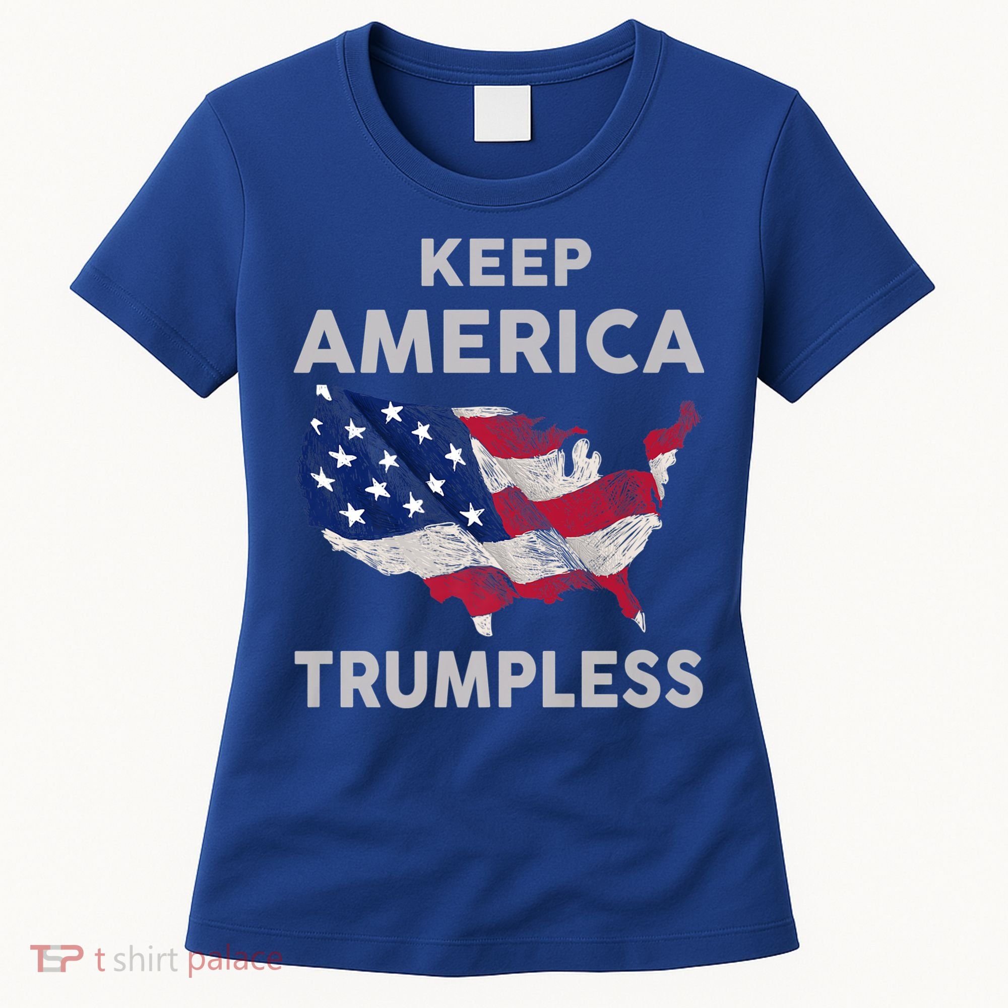 KEEP AMERICA TRUMPLESS Women's T-Shirt