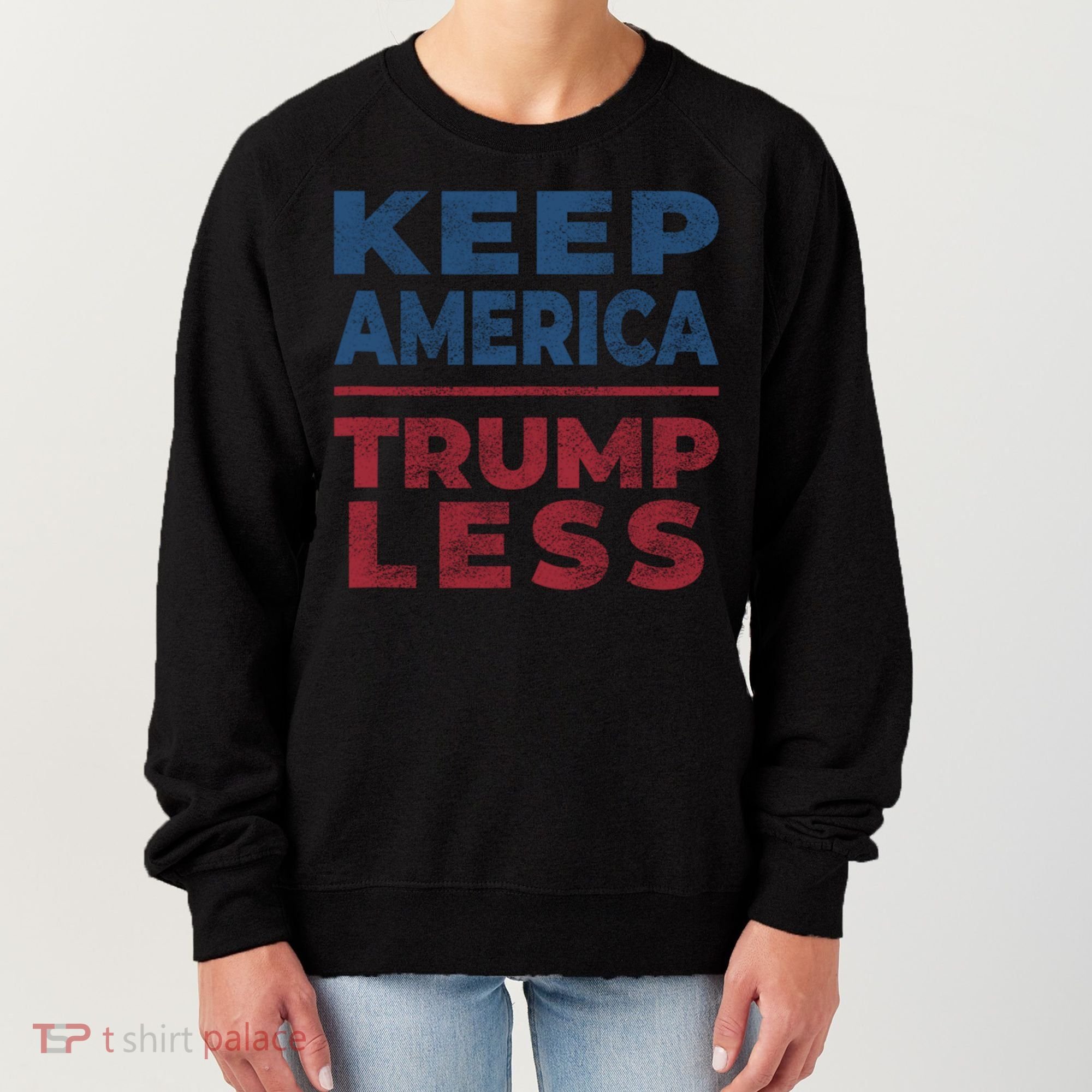 Keep America Trumpless America Election Women's Sweatshirt