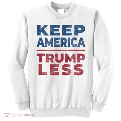 Keep America Trumpless America Election Sweatshirt