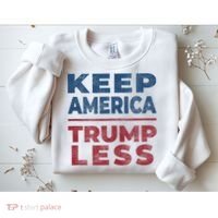 Keep America Trumpless America Election Sweatshirt thumb 2