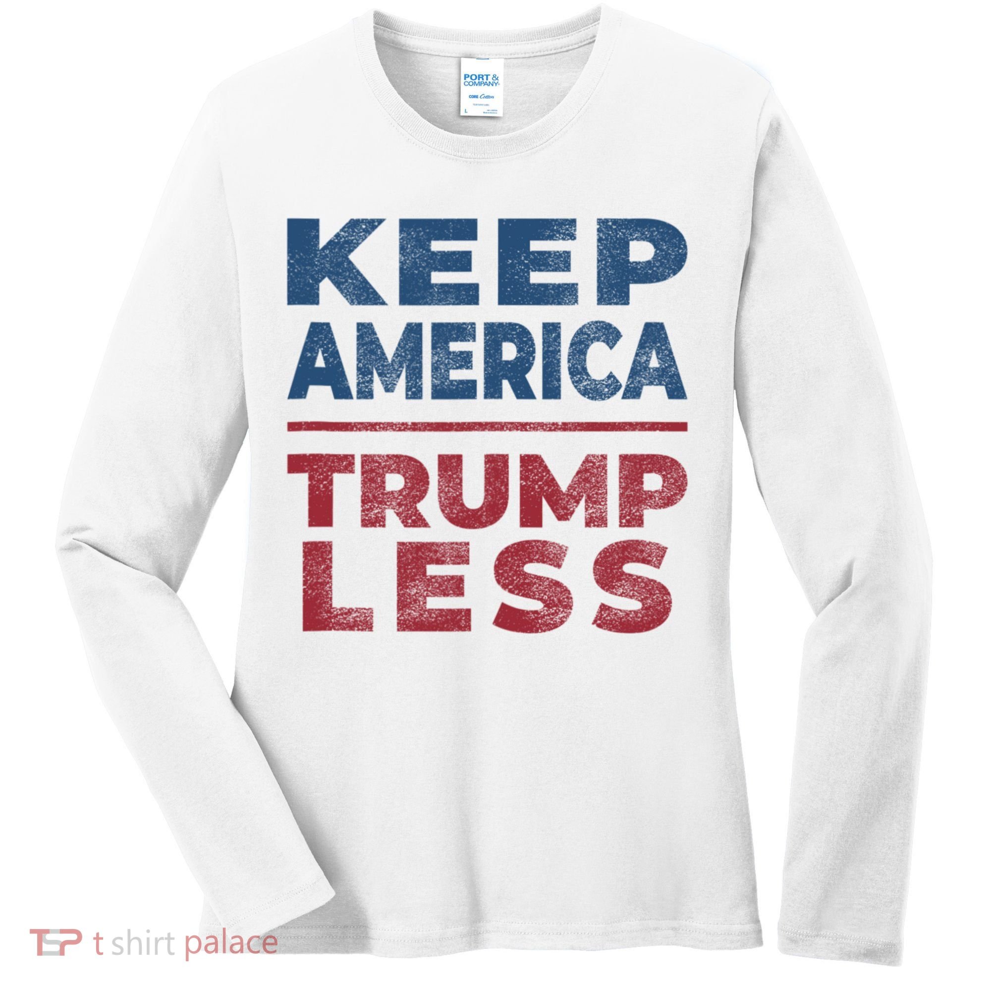 Keep America Trumpless America Election Women's Long Sleeve Shirt