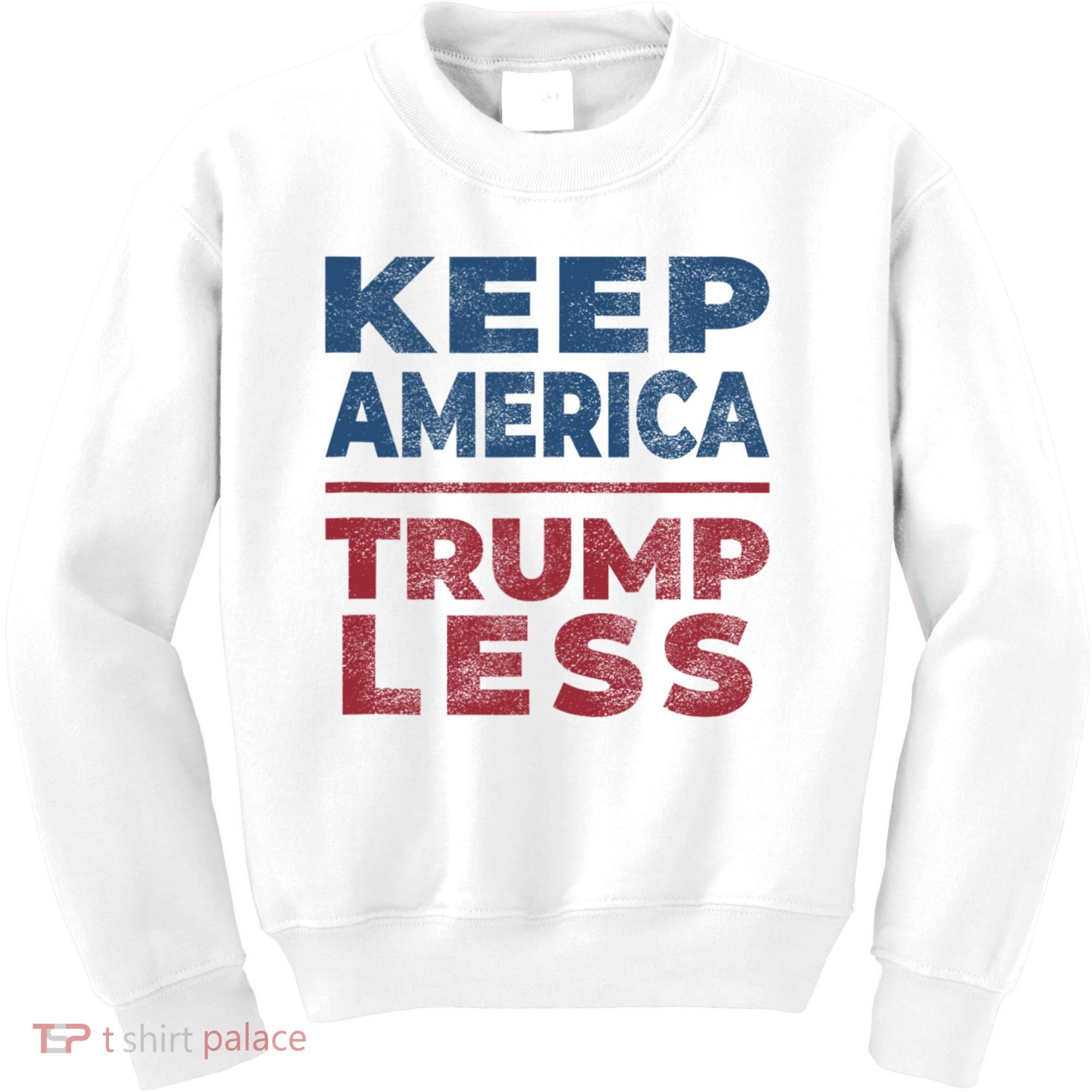 Keep America Trumpless America Election Kids Sweatshirt