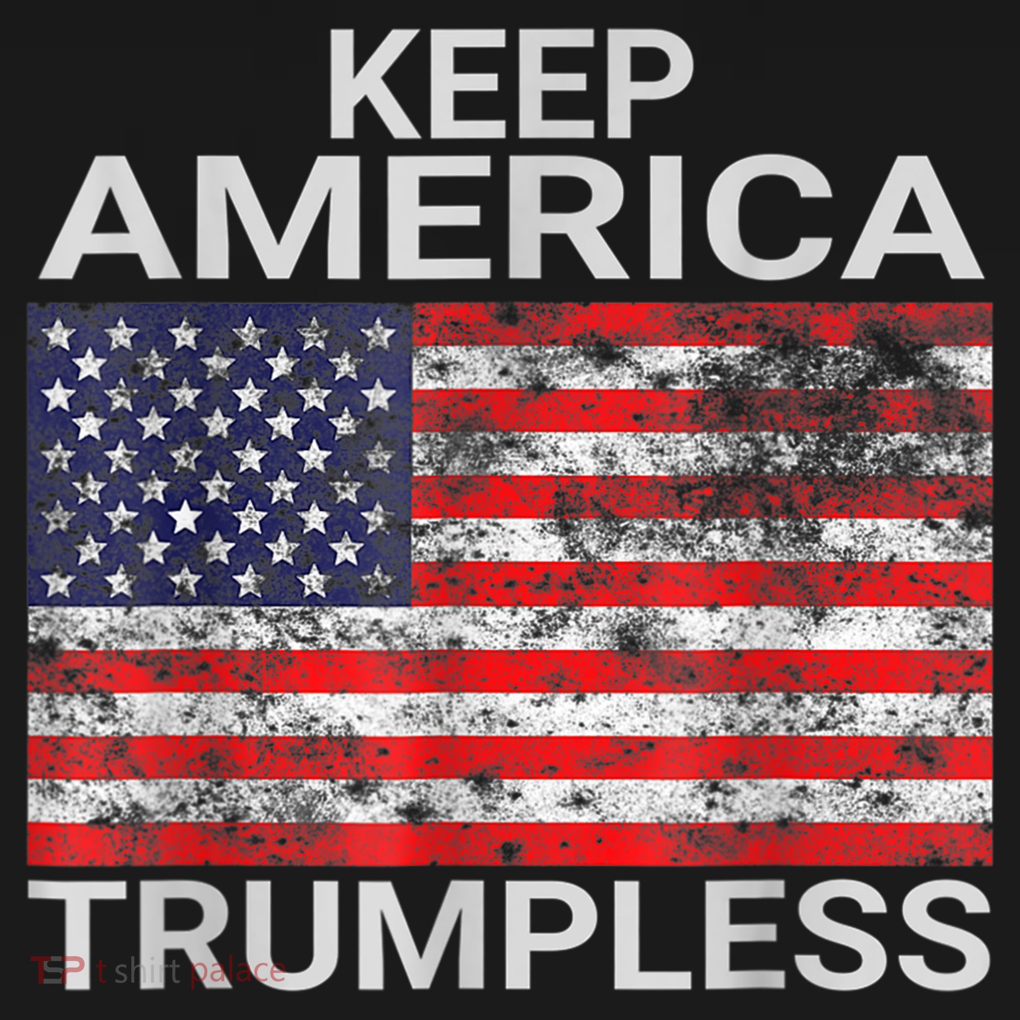 Keep America Trumpless Vintage Distressed American Flag T-Shirt