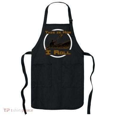 Kayak This Is How I Roll  Apron
