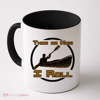 Kayak This Is How I Roll  Coffee Mug
