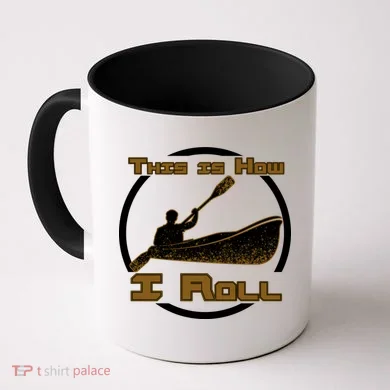 Kayak This Is How I Roll  Coffee Mug