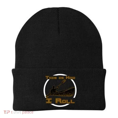 Kayak This Is How I Roll  Beanie