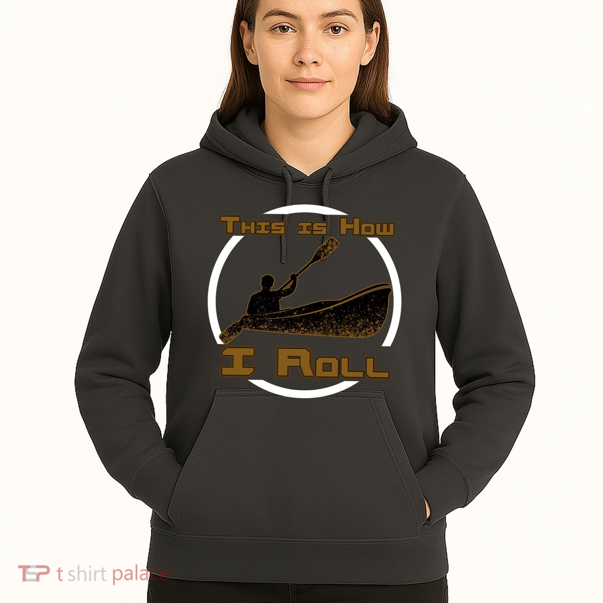 Kayak This Is How I Roll  Hoodie