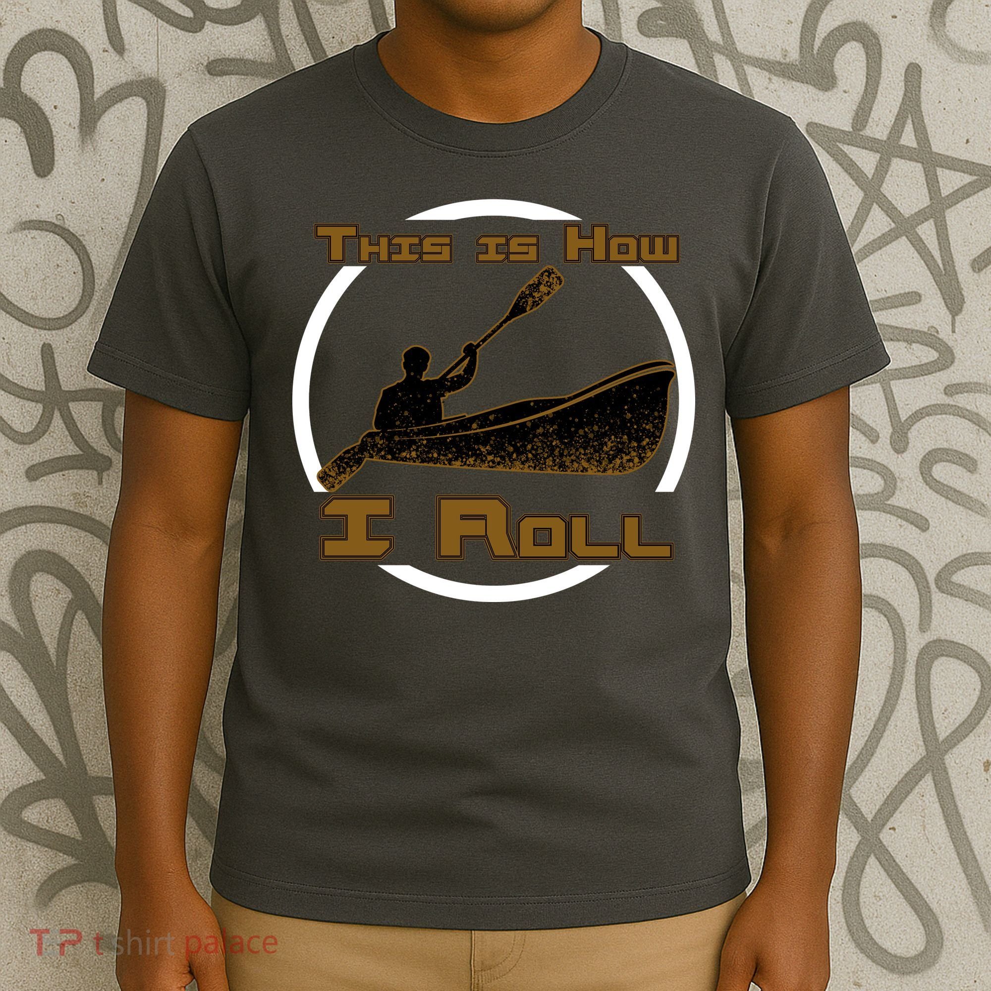 Kayak This Is How I Roll  T-Shirt