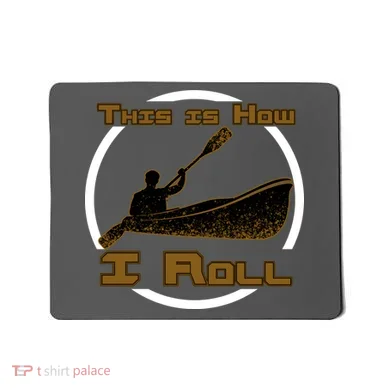Kayak This Is How I Roll  Mousepad