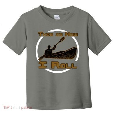Kayak This Is How I Roll  Toddler T-Shirt