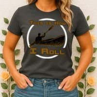 Kayak This Is How I Roll  Women's T-Shirt thumb 2