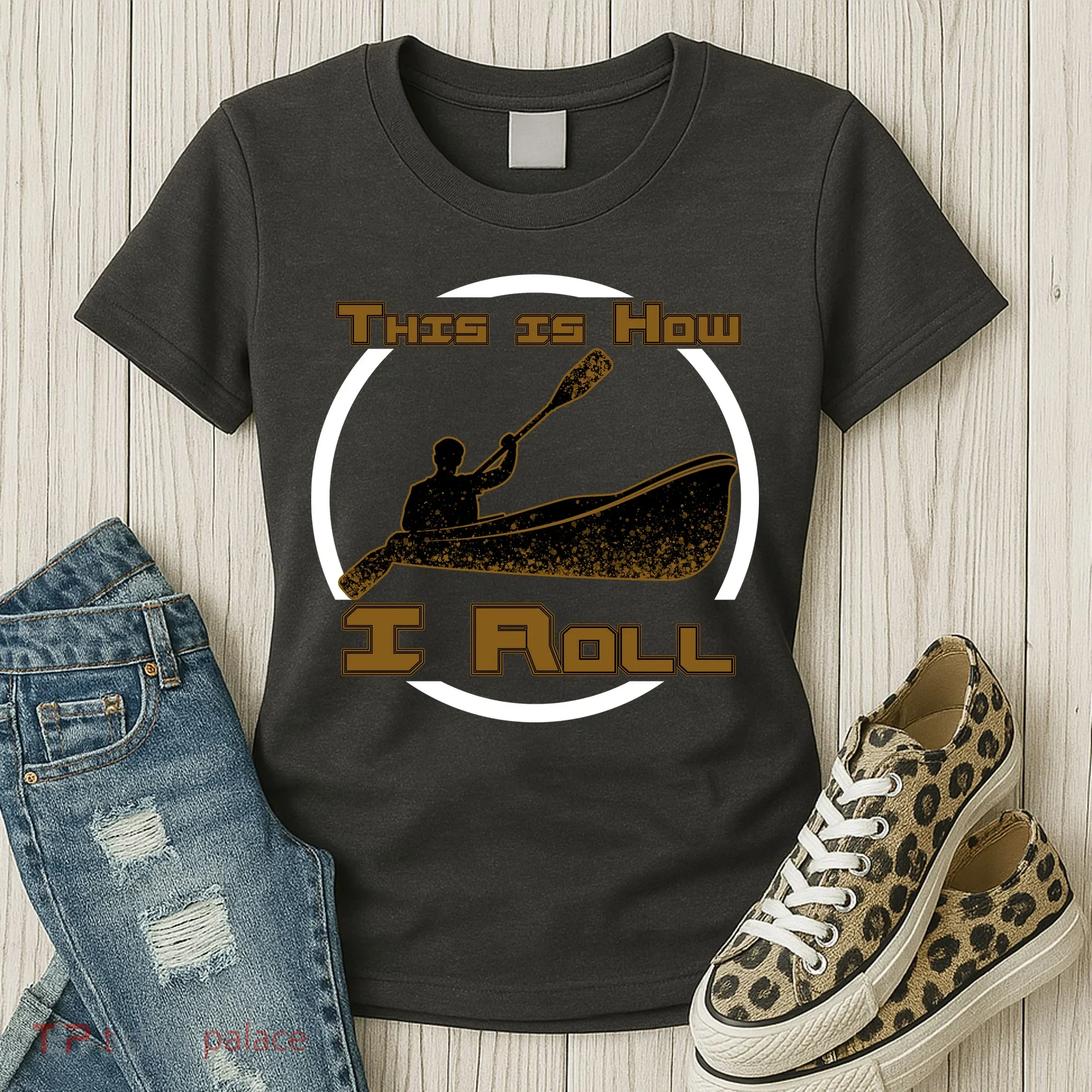 Kayak This Is How I Roll  Women's T-Shirt