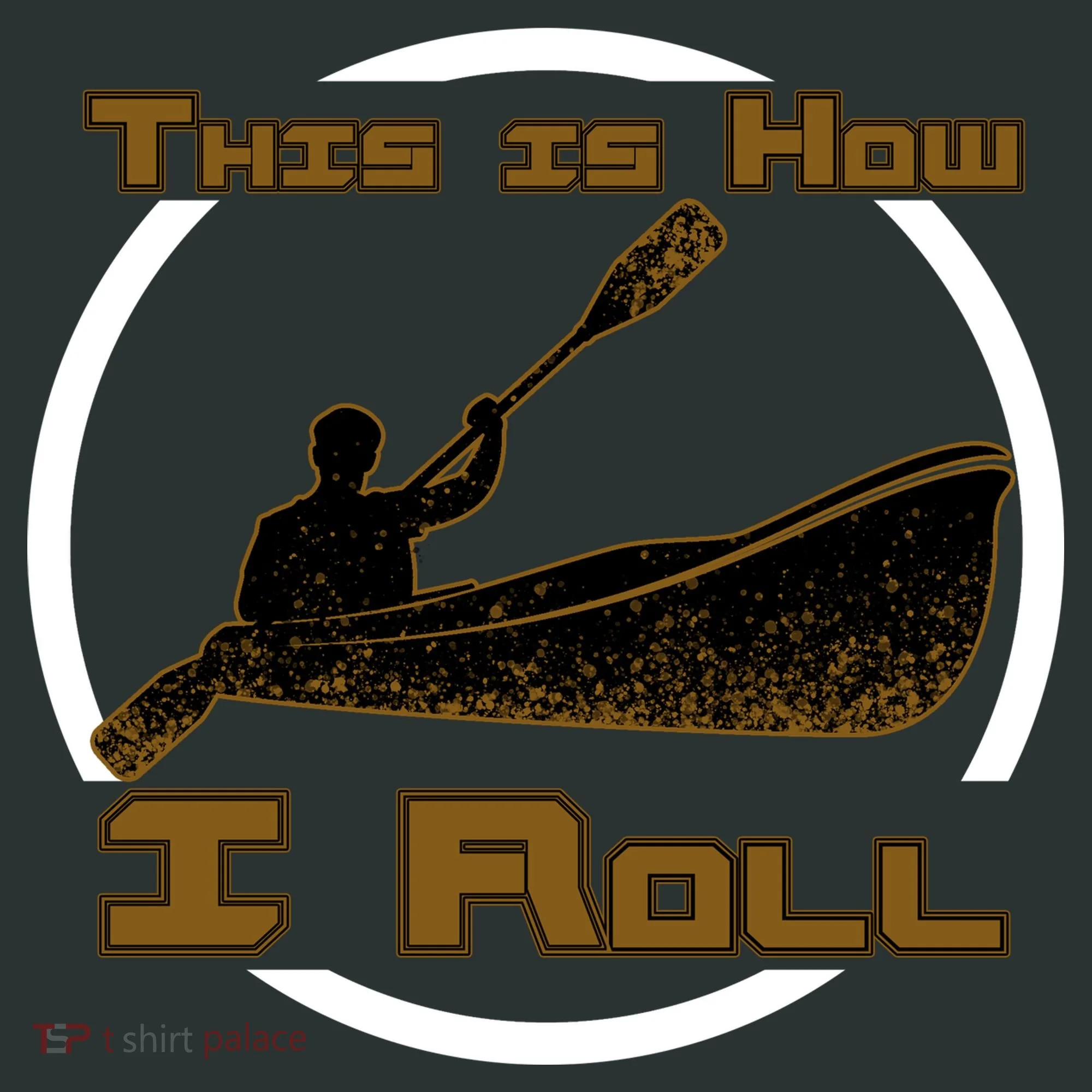 Kayak This Is How I Roll  Women's T-Shirt