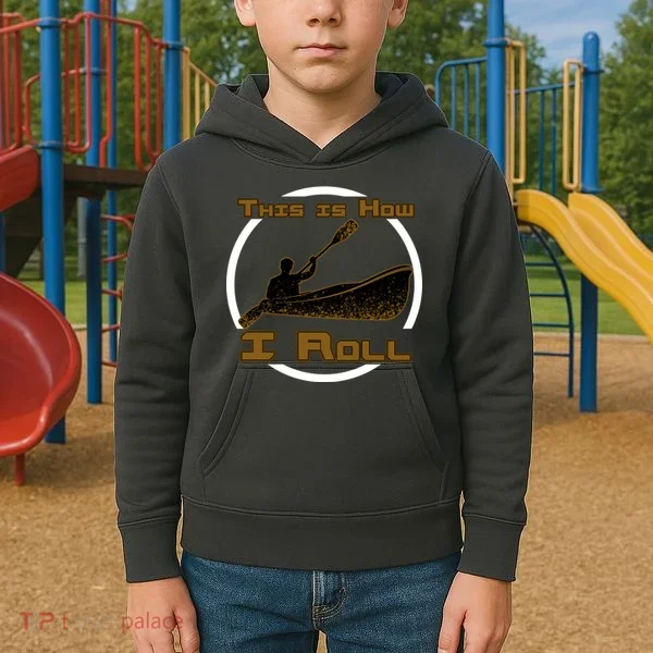 Kayak This Is How I Roll  Kids Hoodie