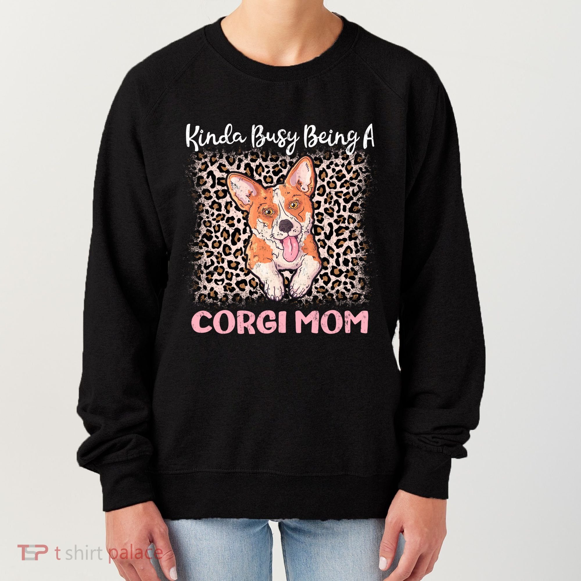 Kinda Busy Being A Corgi Mom Pembroke Welsh Dog Mama Leopard Gift Women's Sweatshirt