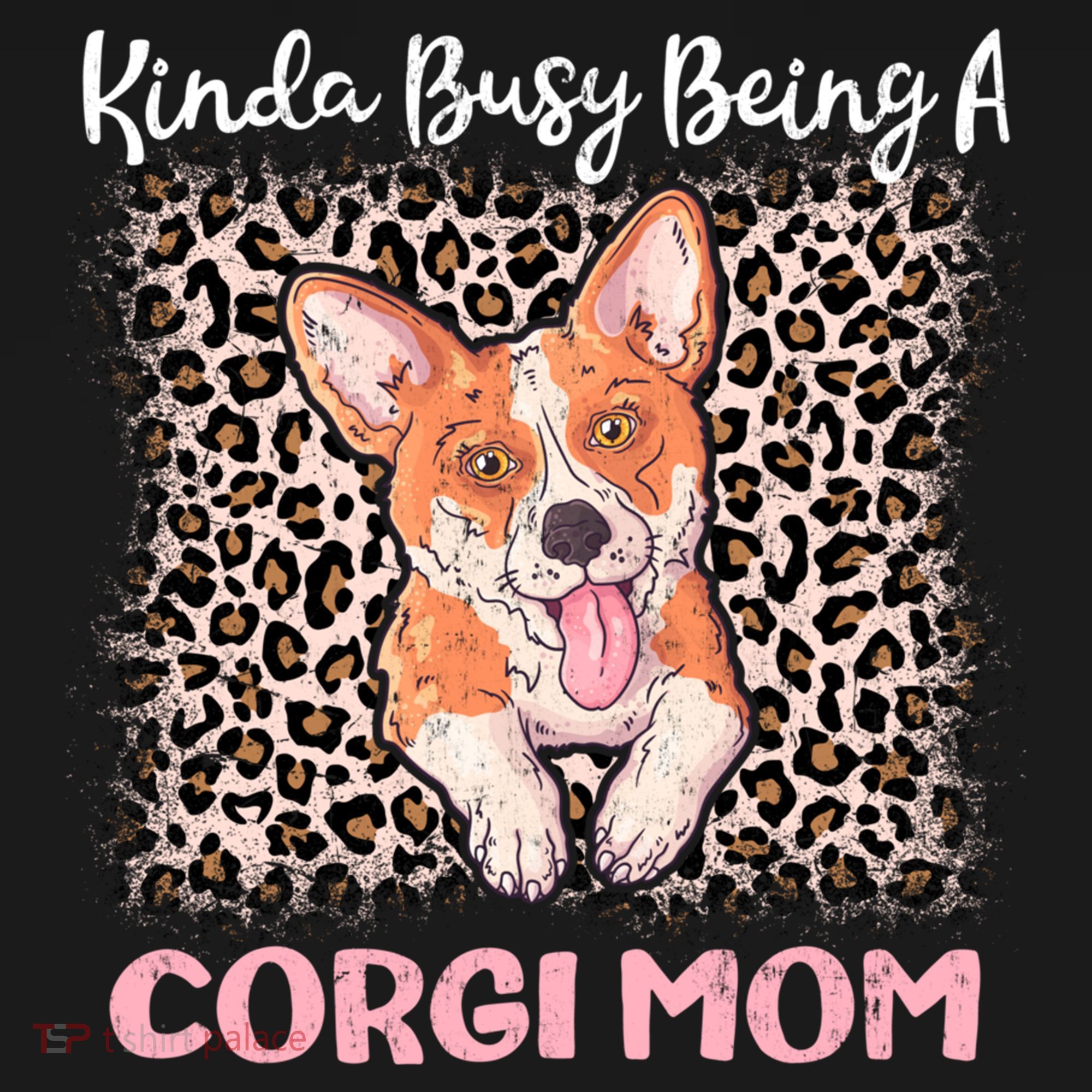 Kinda Busy Being A Corgi Mom Pembroke Welsh Dog Mama Leopard Gift Backpack