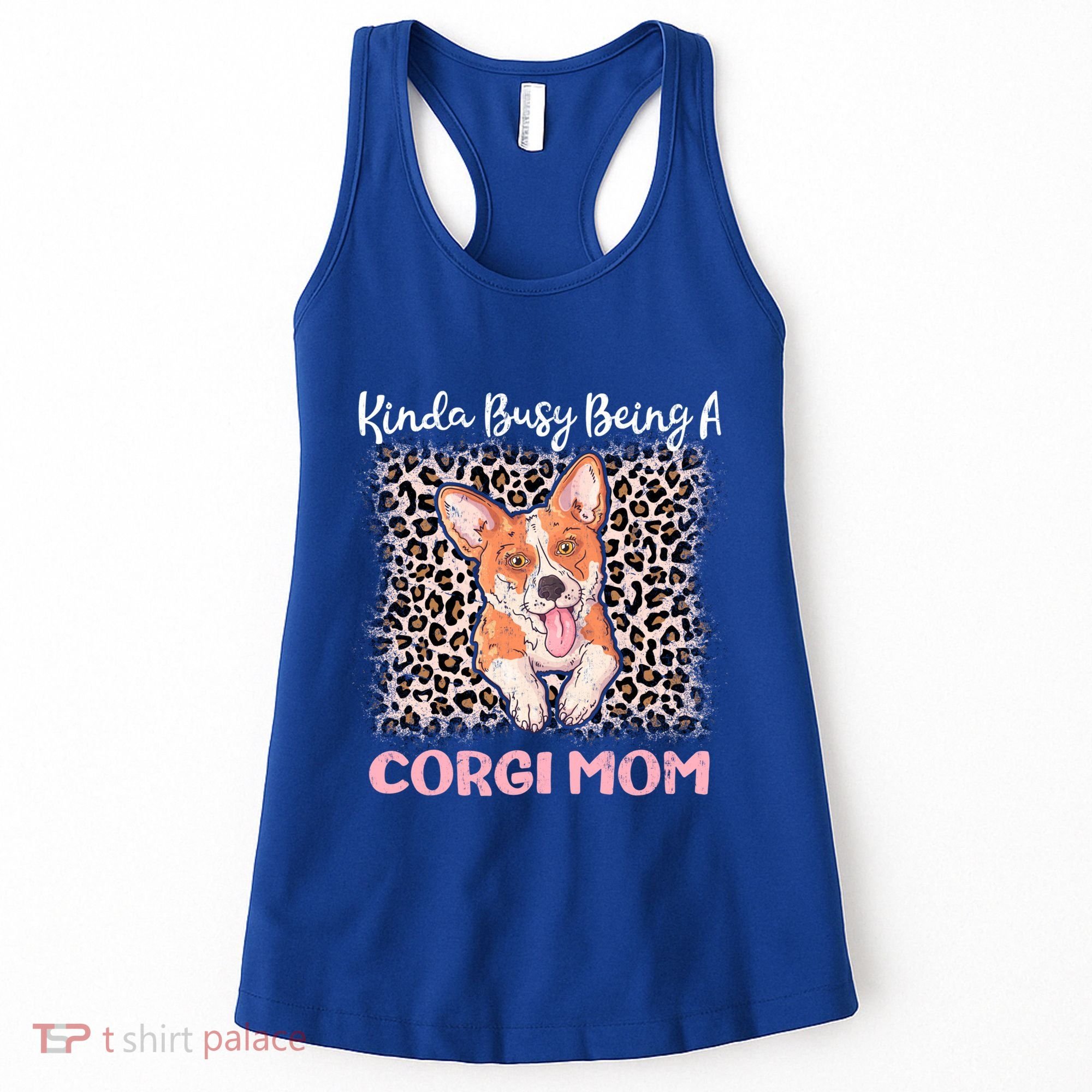 Kinda Busy Being A Corgi Mom Pembroke Welsh Dog Mama Leopard Gift Women's Tank Top
