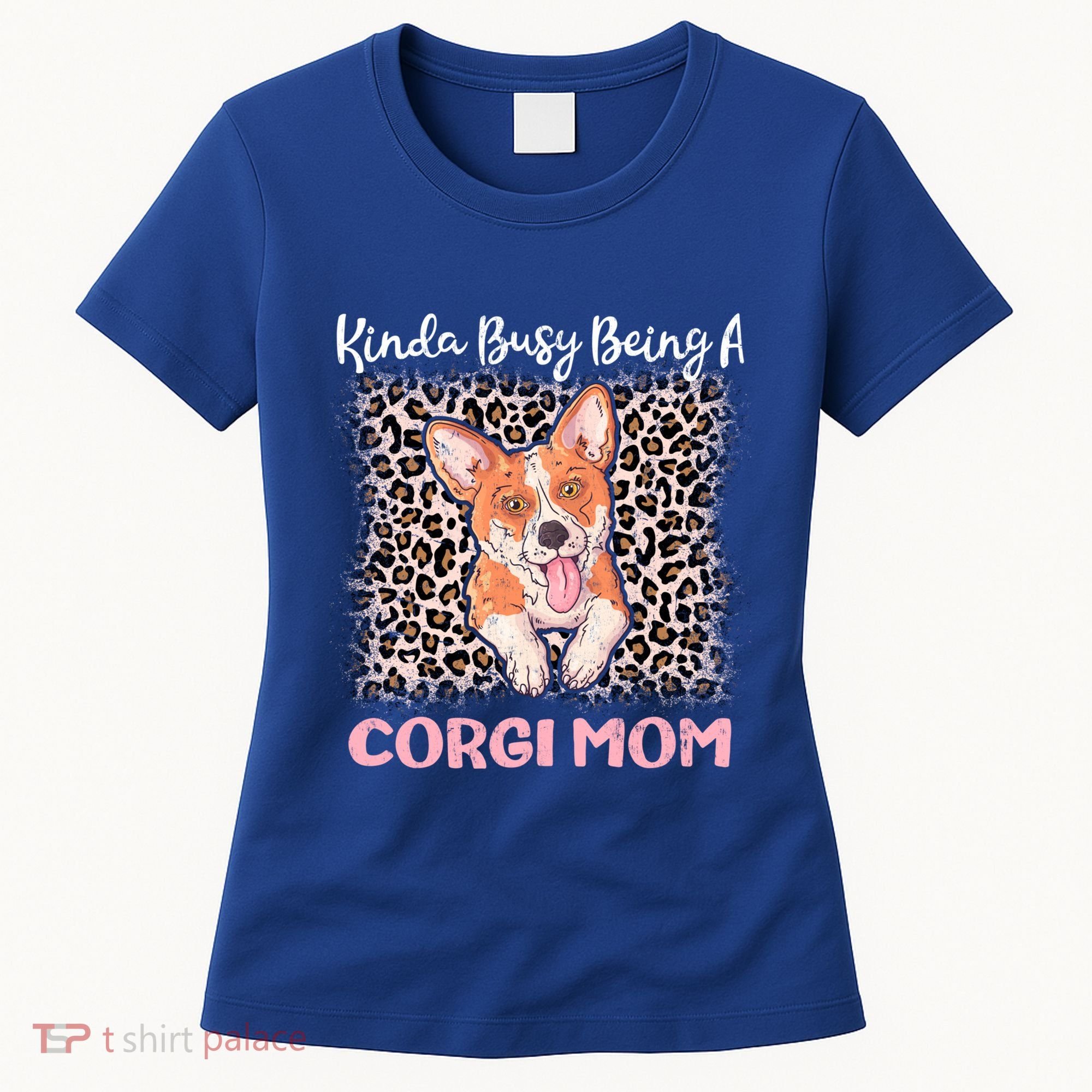 Kinda Busy Being A Corgi Mom Pembroke Welsh Dog Mama Leopard Gift Women's T-Shirt