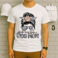 Kinda Busy Being A Dog Mom Funny Dog Lover T-Shirt thumb 6