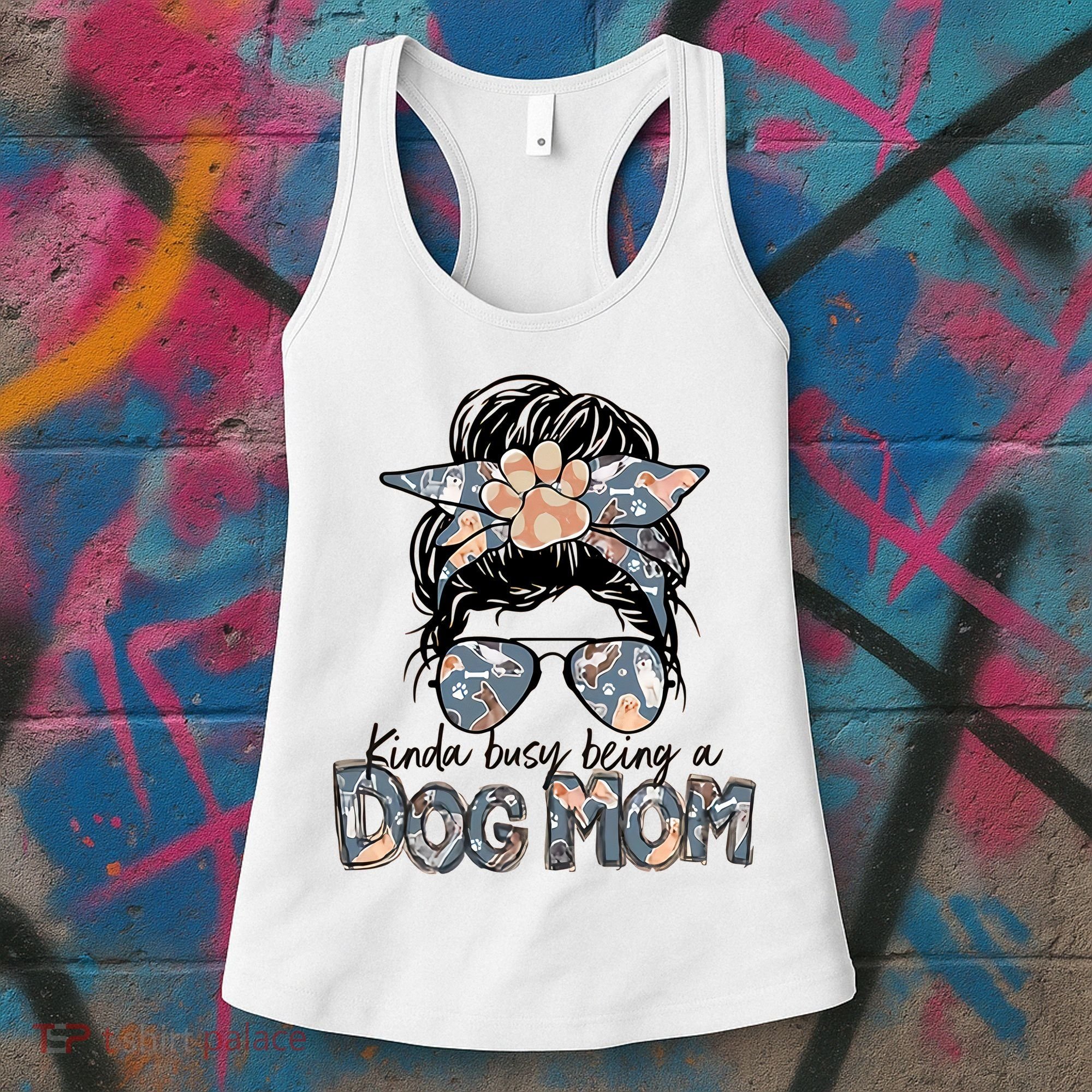 Kinda Busy Being A Dog Mom Funny Dog Lover Women's Tank Top