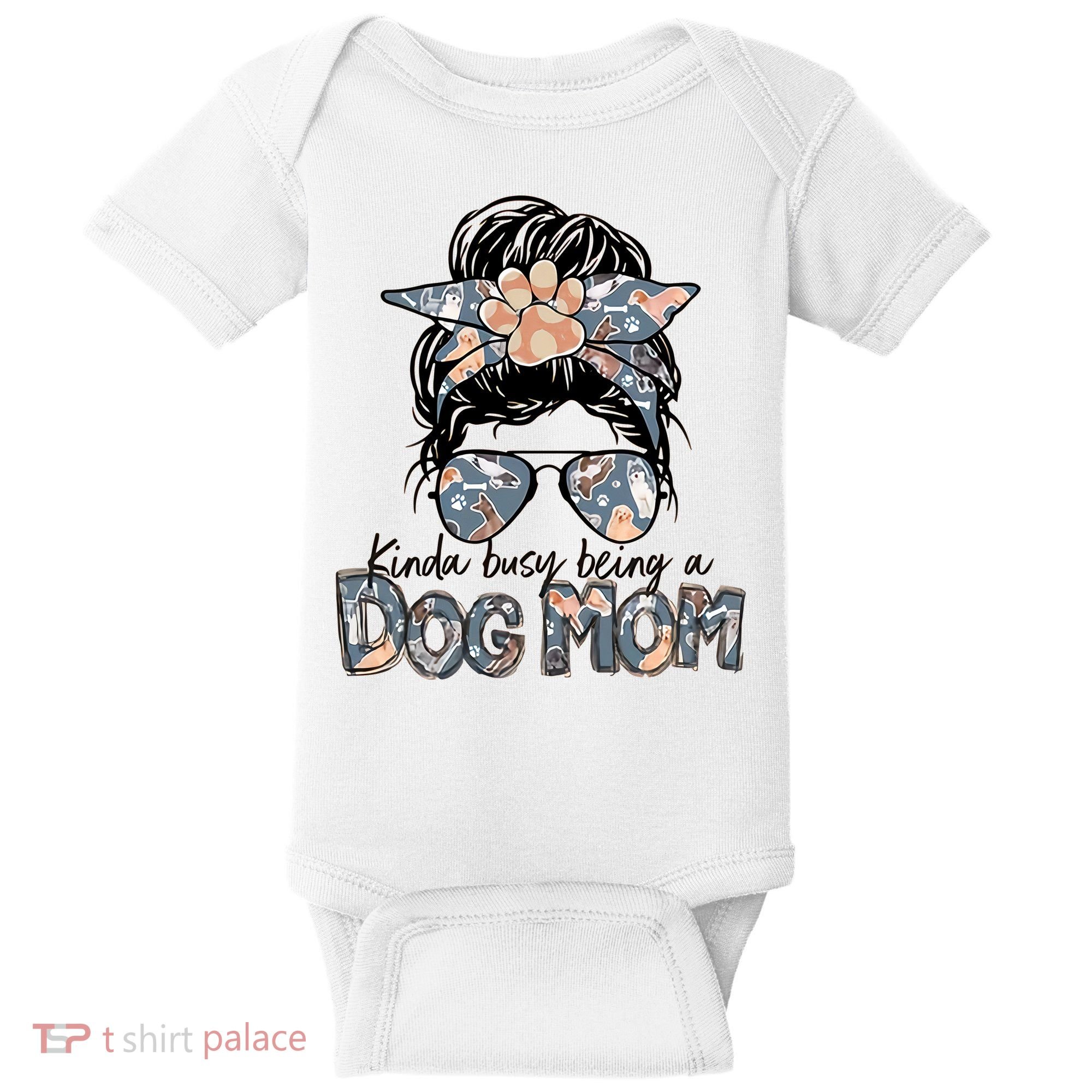 Kinda Busy Being A Dog Mom Funny Dog Lover Baby Bodysuit