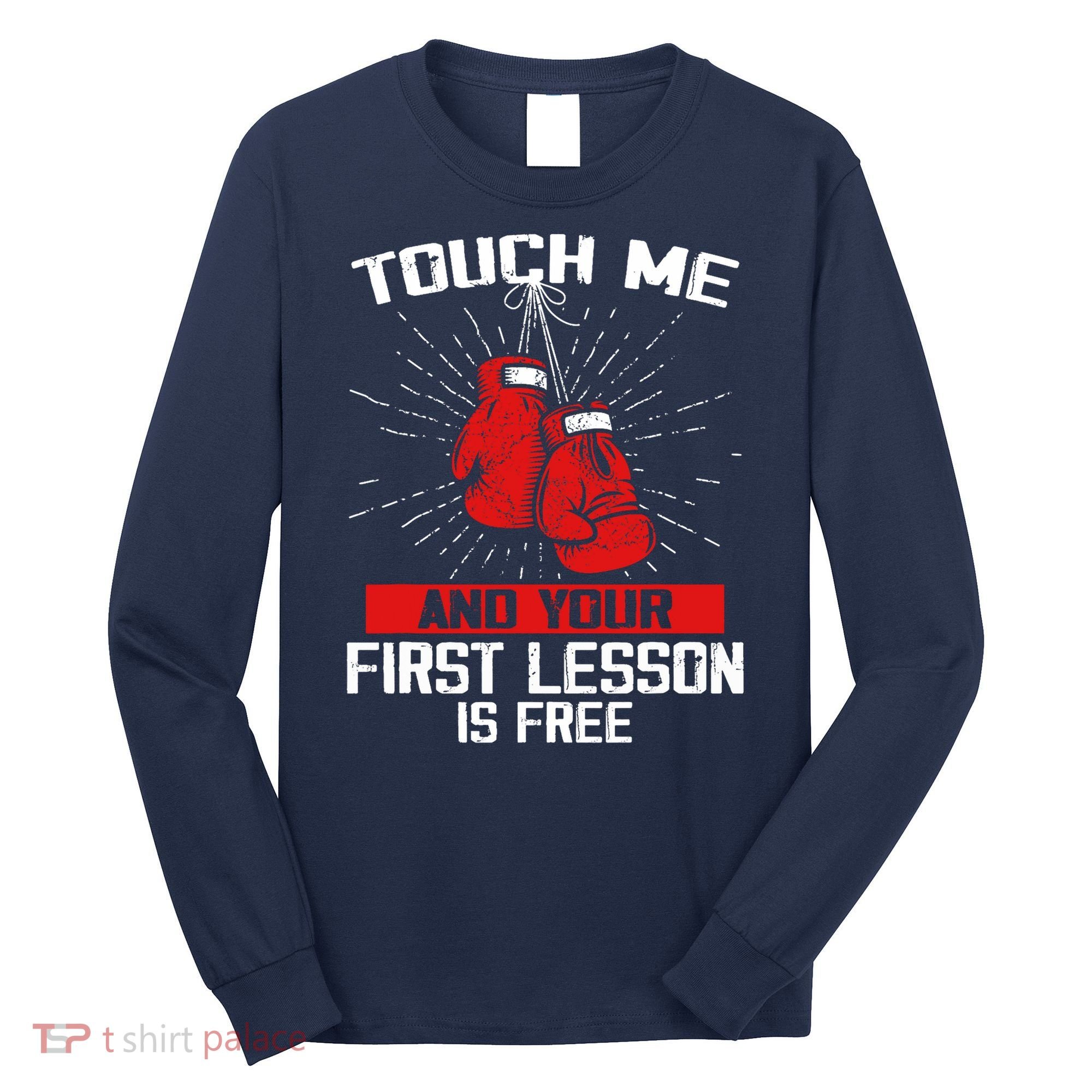 Kick Boxer Boxing Coach Funny Kick Boxing Lover Saying Long Sleeve Shirt