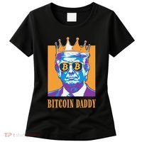 Kawaii Bitcoin Daddy Trump Crypto King Bitcoin Chill Bullrun Women's T-Shirt thumb 0