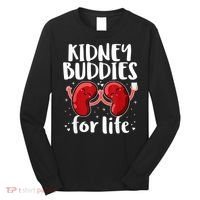 Kidney Buddies For Life Donor Recipient Long Sleeve Shirt thumb 0