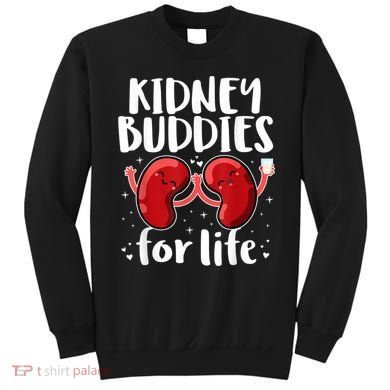 Kidney Buddies For Life Donor Recipient Sweatshirt