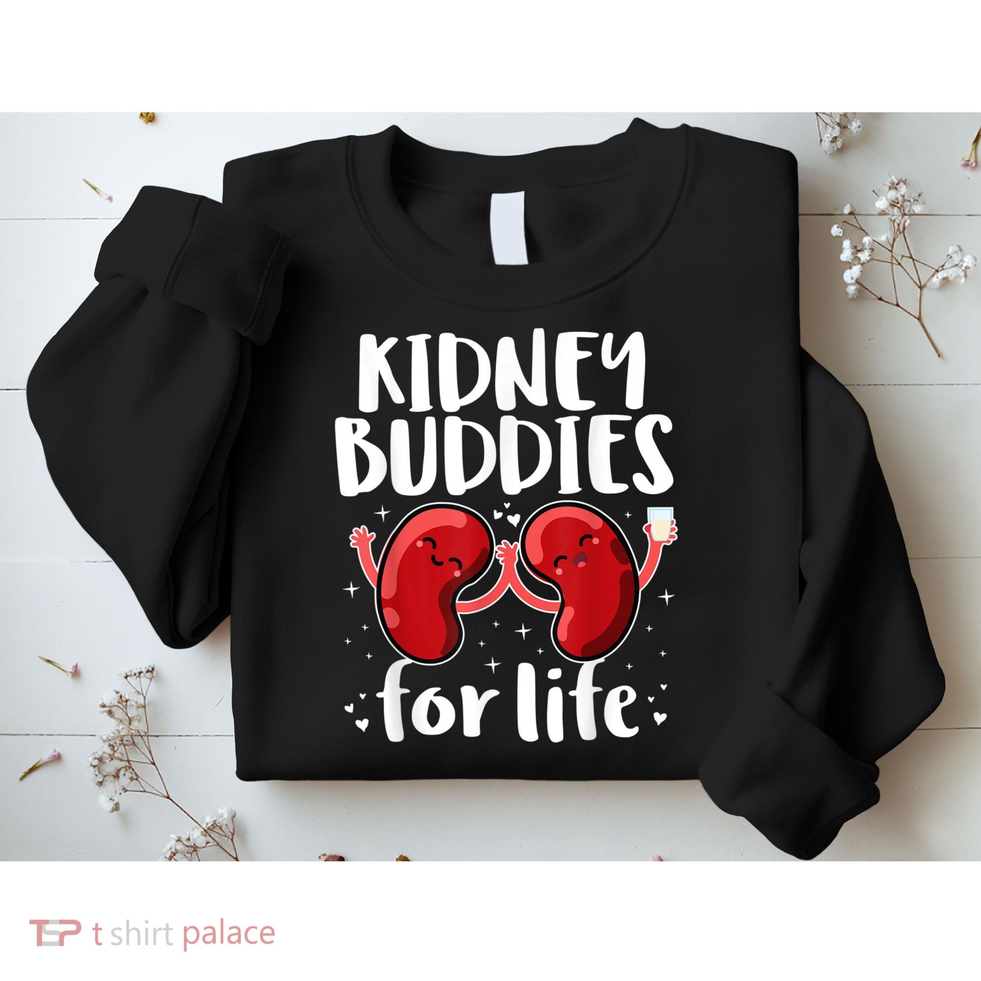 Kidney Buddies For Life Donor Recipient Sweatshirt