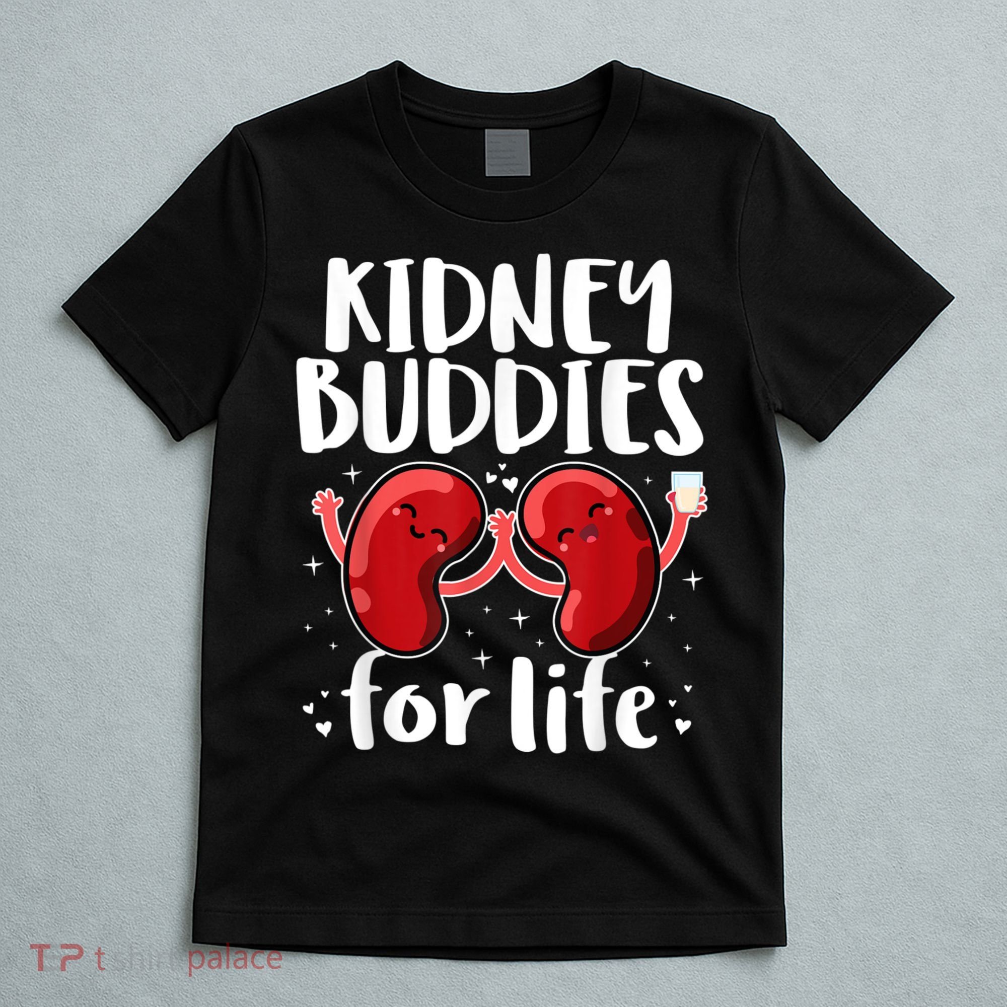 Kidney Buddies For Life Donor Recipient T-Shirt